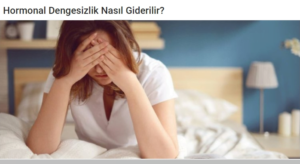 Hormonal dengesizlik nasıl giderilir?