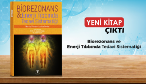 Biorezonans ve Enerji Tıbbında Tedavi Sistematiği kitabı çıktı