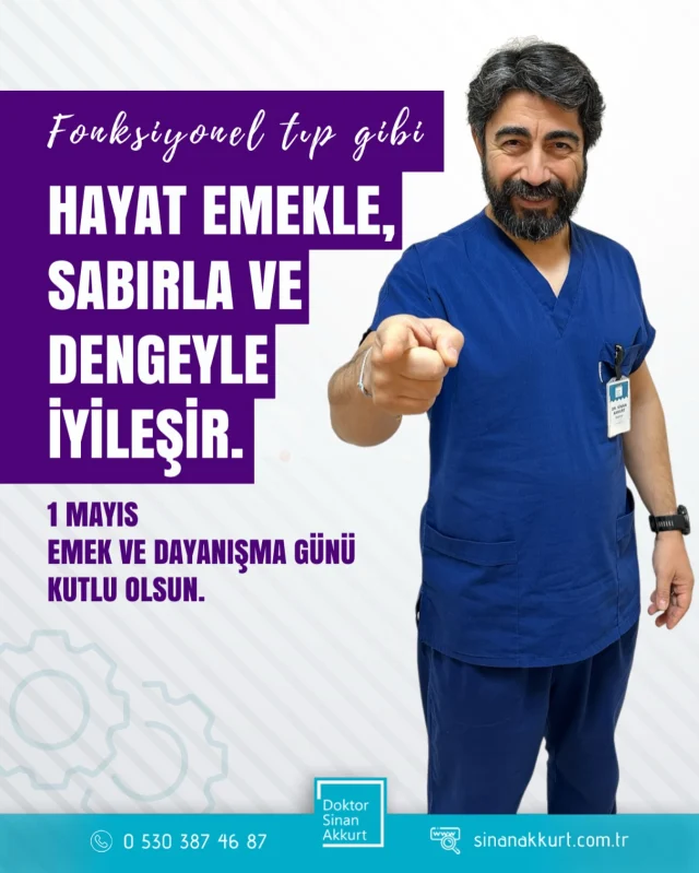 Fonksiyonel tıp gibi, hayat da emekle, sabırla ve dengeyle iyileşir.
1 Mayıs Emek ve Dayanışma Günü kutlu olsun.